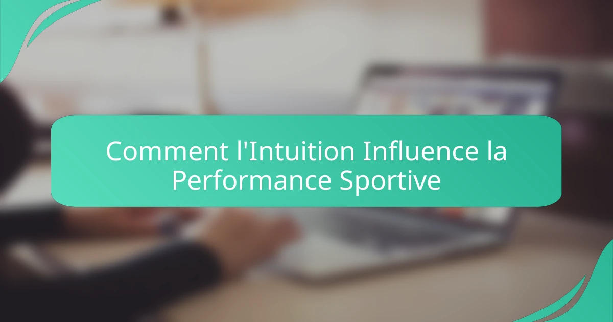 Comment l'Intuition Influence la Performance Sportive