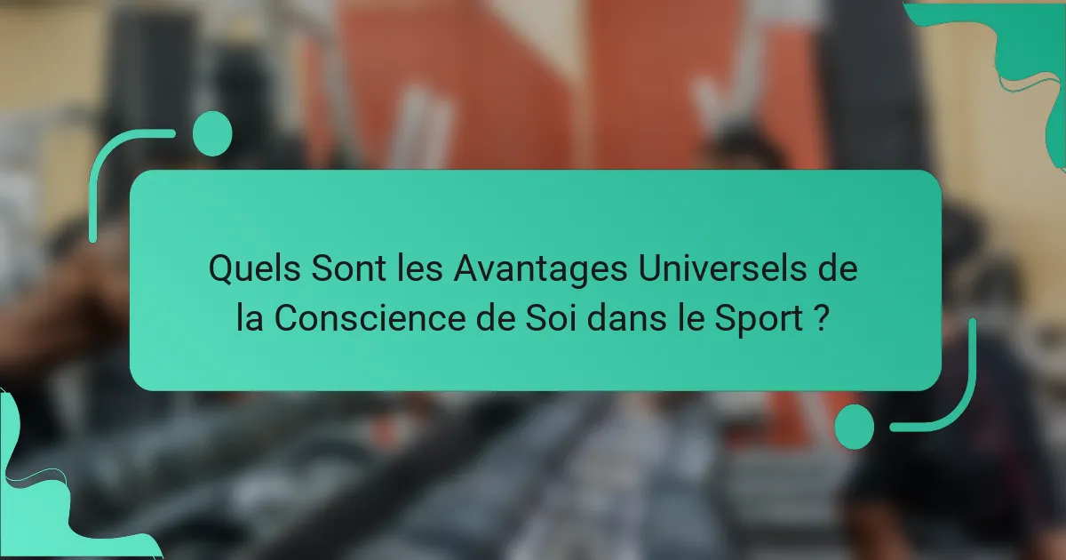 Quels Sont les Avantages Universels de la Conscience de Soi dans le Sport ?