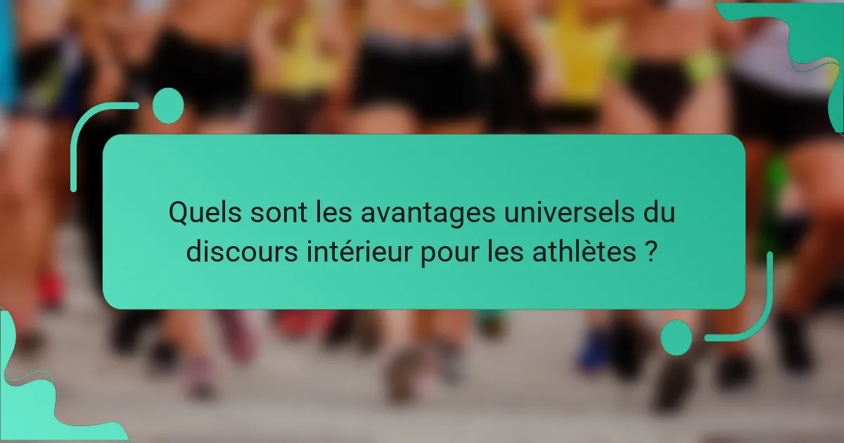 Quels sont les avantages universels du discours intérieur pour les athlètes ?
