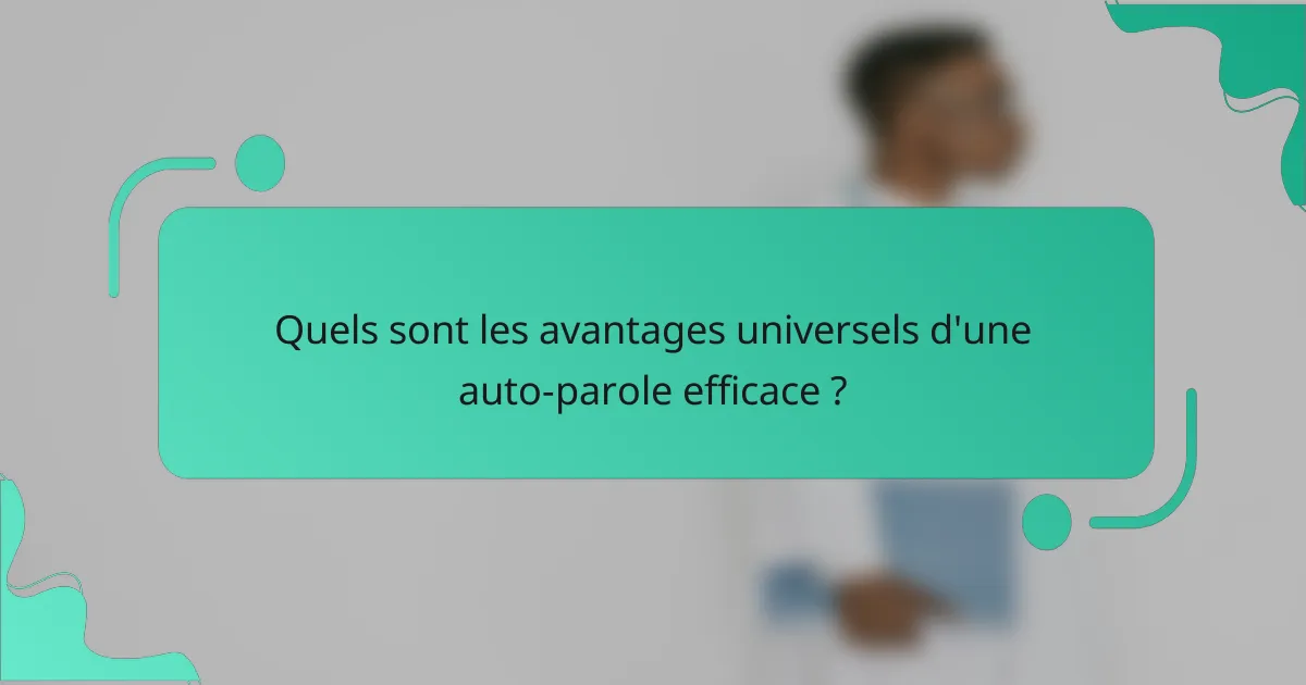 Quels sont les avantages universels d'une auto-parole efficace ?